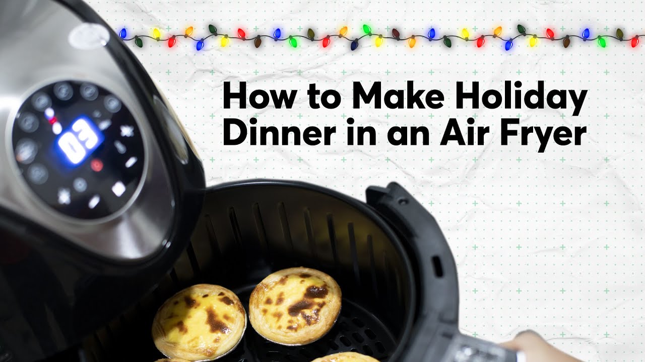 How to Make Holiday Dinner in an Air Fryer | Consumer Reports - Easy