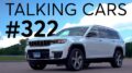 2021 Jeep Grand Cherokee First Impressions; 2023 Nissan Z Preview | Talking Cars #322 32