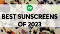 Cr'S Best Sunscreens Of 2023 | Consumer Reports 25