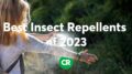 Cr'S Best Insect Repellents Of 2023 | Consumer Reports 28