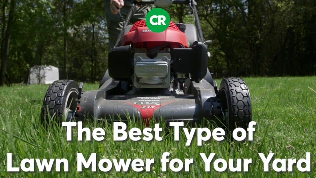 The Best Type of Lawn Mower for Your Yard | Consumer Reports 1