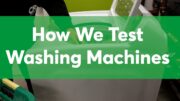 How Consumer Reports Tests Washing Machines | Consumer Reports 2